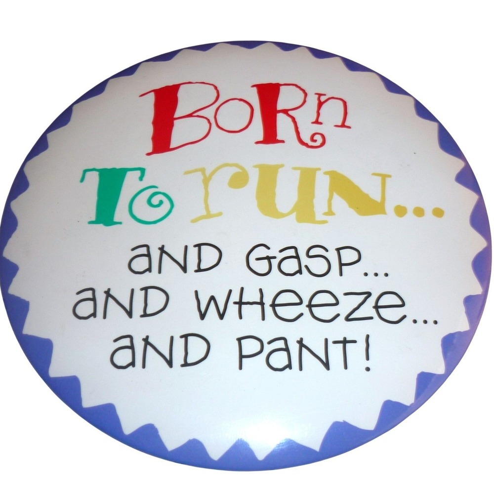 Hallmark Born To Run Gasp Wheeze Pant XL 6‎ Inch Pinback Button Easel Sign